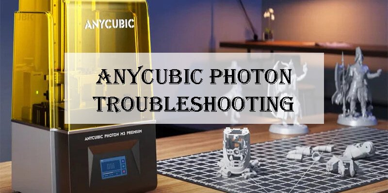 Anycubic Photon Troubleshooting-FI