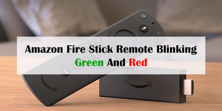 Amazon Fire Stick Remote Blinking Green And Red