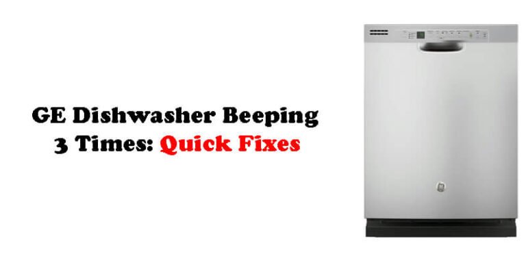 Ge Dishwasher Beeps 3 Timesnull