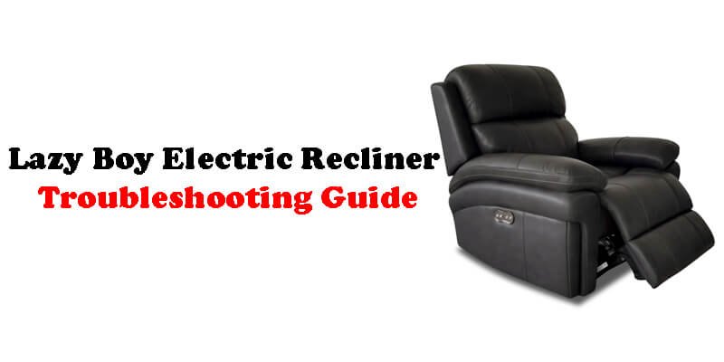 Lazy Boy Electric Recliner Troubleshooting Guide-Fi