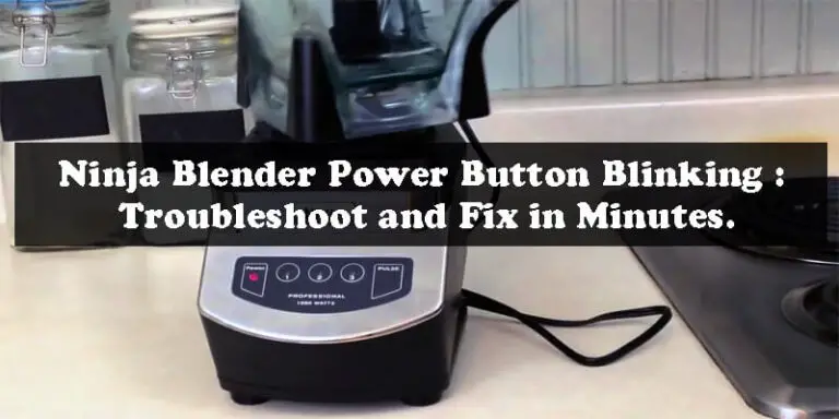 Ninja Blender Power Button Blinking-Fi