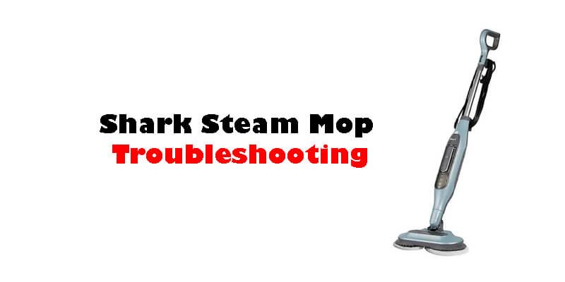 Shark Steam Mop Troubleshooting-Fi