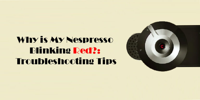 Why is My Nespresso Blinking Red-Fi