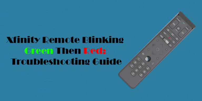 Xfinity Remote Blinking Green Then Red-Fi
