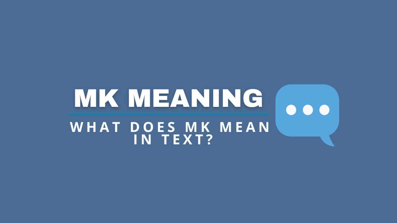 What Does Mk Mean