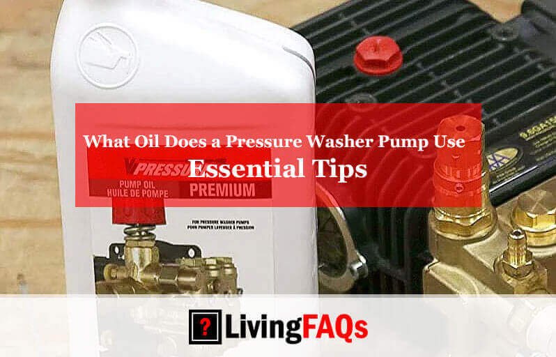 What Oil Does a Pressure Washer Pump Use-FI