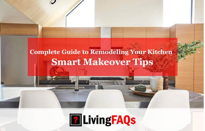 Complete Guide to Remodeling Your Kitchen-FI