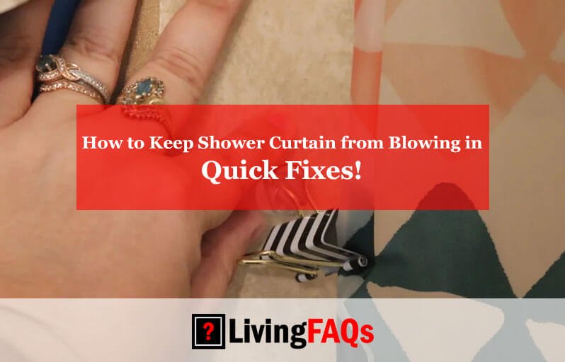 How to Keep Shower Curtain from Blowing in-FI