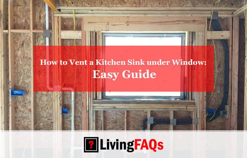 How to Vent a Kitchen Sink under Window-FI