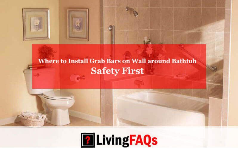 Where to Install Grab Bars on Wall around Bathtub-FI