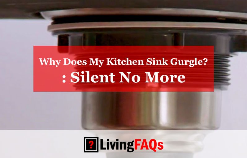 Why Does My Kitchen Sink Gurgle Silent No More-FI